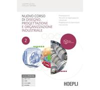 Nuovo corso di disegno, progettazione e organizzazione industriale. Per le Scuole superiori. Con e-book. Con espansione online (Vol. 2)