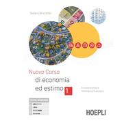 Nuovo corso di economia ed estimo. Per gli Ist. tecnici e professionali. Con e-book. Con espansione online. Economia politica. Matematica finanziaria (Vol. 1)