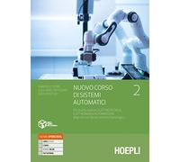 Nuovo Corso di sistemi automatici, vol.2 | Per le articolazioni Elettrotecnica, Elettronica e Automazione degli Istituti Tecnici settore Tecnologico