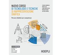 Nuovo corso di tecnologie e tecniche rappresentazione grafica. Percorsi didattici per competenze. Con Materiali. Percorsi didattici per competenze. Per gli Ist. tecnici. Con e-book. Con espansione...