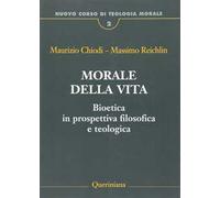 Nuovo corso di teologia morale. Vol. 2: Morale della vita. Bioetica in prospettiva filosofica e teologica