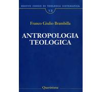 Nuovo corso di teologia sistematica. Antropologia teologica. Chi è l'uomo, perch