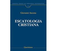 Nuovo corso di teologia sistematica. Escatologia cristiana (Vol. 13)