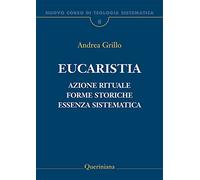 Nuovo corso di teologia sistematica. Vol. 8: Eucaristia. Azione rituale, forme storiche, essenza sistematica