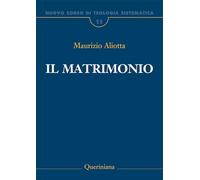 Nuovo corso di teologia sistematica. Il matrimonio (Vol. 11)