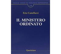 Nuovo corso di teologia sistematica. Vol. 10: Il ministero ordinato
