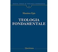 Nuovo corso di teologia sistematica. Nuova ediz.. Vol. 2: Teologia fondamentale. La ratio della fede cristiana.