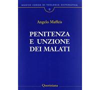 Nuovo corso di teologia sistematica. Penitenza e unzione dei malati (Vol. 9)