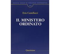 Nuovo corso di teologia sistematica. Vol. 10: Il ministero ordina