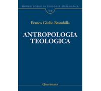 Nuovo corso di teologia sistematica. Vol. 12: Antropologia teolog