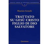 Nuovo corso di teologia sistematica. Vol. 3: Trattato su Gesù Cristo figlio di Dio Salvatore