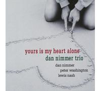 Nuovo Dan Nimmer Trio Jazz Piano CD "Yours Is My Heart Alone" OBI Paper Slv