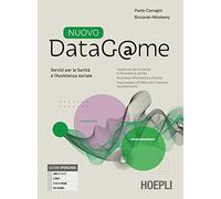 Nuovo DataG@me. Tecnologie dell'informazione e della comunicazione. Con Quaderno operativo, Fascicolo Servizi per la Sanità e l'Assistenza sociale. ... Con e-book. Con espansione online