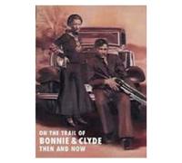 Nuovo di zecca Sulle tracce di Bonnie e Clyde allora e oggi Copertina rigida con