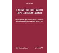 Nuovo diritto di famiglia dopo la riforma Cartabia. Lettura ragionata delle novità sostanziali e processuali e formulario aggiornato con le nuove norme di rito