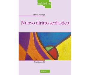 Nuovo diritto scolastico. Analisi e profili - Falanga Mario
