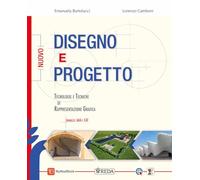 Nuovo Disegno e progetto. Per le tecnologie e tecniche di rappresentazione grafica. Per le Scuole superiori. Con e-book. Con espansione online