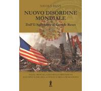 Nuovo Disordine Mondiale: dall'11 Settembre al Grande Reset. Saggi, articoli, editoriali e riflessioni sull'apocalisse della civiltà e della democrazia