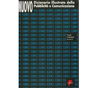 Nuovo dizionario illustrato della pubblicità e comunicazione