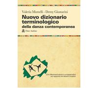 NUOVO DIZIONARIO TERMINOLOGICO DELLA DANZA CONTEMPORANEA - MORSELLI VALERIA,
