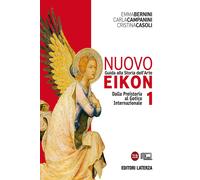 Nuovo Eikon. Guida alla storia dell'arte. PEr le Scuole superiori. Con esp...