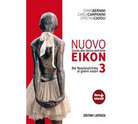 Nuovo Eikon. Guida alla storia dell'arte. Per le Scuole superiori. Con esp...