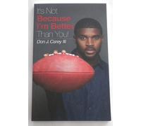 Nuovo Firmato It's Not Because I'm Better Than You DON J. CAREY III