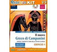 NUOVO GRECO DI CAMPANINI 1 ESERCIZI CON LABORATORIO TRADUZIONI E GRAMMATICA (9788838338007) - Libro Scolastico + Kit Scuola con Copertine Rebillo