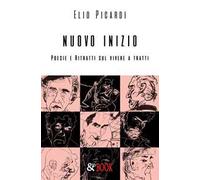 Nuovo inizio. Poesie e ritratti sul vivere a tratti