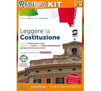 NUOVO LEGGERE LA COSTITUZIONE (9788891424730) - Libro Scolastico + Kit Scuola con Copertine Rebillo