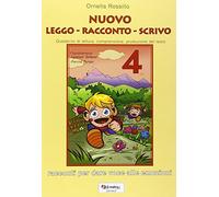 Nuovo leggo racconto scrivo. Racconti per dare voce alle emozioni. Quaderno di lettura, comprensione, produzione del testo (Vol. 4)