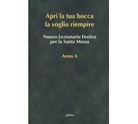 Nuovo lezionario festivo per la santa messa. Anno A, B, C. «Apri la tua bocca la voglio riempire»