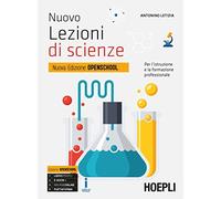 Nuovo Lezioni di scienze. Per l'istruzione e la formazione professionale. Ediz. Openschool. Per gli Ist. professionali. Con ebook. Con espansione online