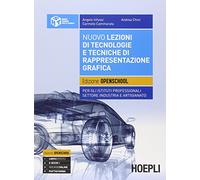 Nuovo lezioni di tecnologie e tecniche di rappresentazione grafica. Per gli Ist. professionali settore industria e artigianato. Con e-book. Con espansione online