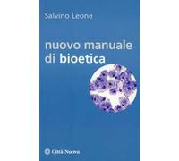 Nuovo manuale di bioetica