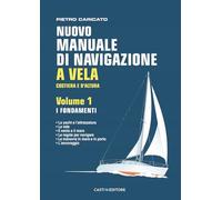 Nuovo manuale di navigazione a vela. Costiera e d'altura. I fondamenti (Vol. 1)