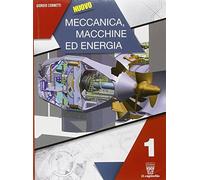 Nuovo meccanica. Macchine ed energia. Per le Scuole superiori. Con e-book. Con espansione online (Vol. 1)