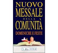 Nuovo Messale della comunità. Domeniche, solennità e feste. Anni A, B e C