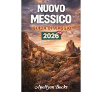 NUOVO MESSICO Guida di viaggio 2026