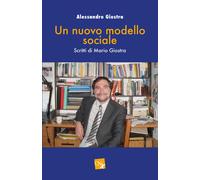 Nuovo Modello Sociale. Scritti Di Mario Giostra - Giostra Alessandro - 2023
