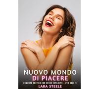 Nuovo Mondo di Piacere: Romanzo Erotico con Sesso Esplicito - per Adulti