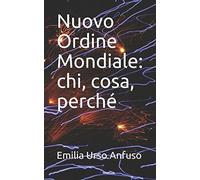 Nuovo Ordine Mondiale: chi, cosa, perché