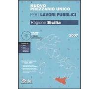 Nuovo prezzario unico per i lavori pubblici. Regione Sicilia. Con CD-ROM