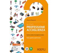 Nuovo Professione accoglienza. Laboratorio di servizi di accoglienza turistica. Per il triennio degli Ist. tecnici e professionali. Con e-book. Con espansione online (Vol. 2)