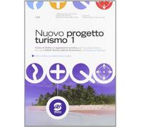 Nuovo progetto turismo. Per gli Ist. tecnici per il turismo. Con espansione online. Diritto e legislazione turistica (Vol. 1)