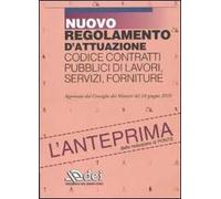 Nuovo regolamento d'attuazione codice contratti pubblici di lavori, servizi, forniture. L'anteprima