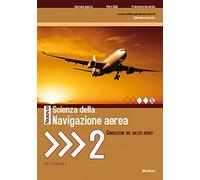 Nuovo scienze della navigazione aerea. Conduzione del mezzo aereo. Per gli Ist. tecnici e professionali. Con espansione online (Vol. 2)
