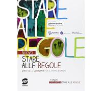 Nuovo Stare alle regole. Diritto ed economia per i bienni. Con Atlante di stare alle regole. Per le Scuole superiori. Con e-book. Con espansione online