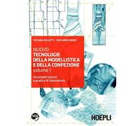 Nuovo tecnologie della modellistica e della confezione. Per gli Ist. professionali per l'industria e l'artigianato. Con espansione online. Strumenti teorici e pratica di laboratorio (Vol. 1)