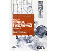 Nuovo tecnologie della modellistica e della confezione. Per gli Ist. professionali per l'industria e l'artigianato. Con espansione online. Strumenti teorici e pratica di laboratorio (Vol. 1)